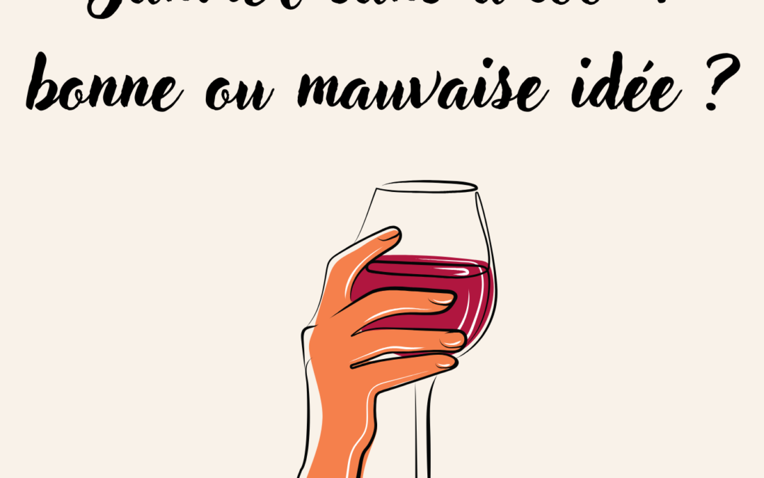 DRY JANUARY (ou MOIS SANS ALCOOL) : BONNE OU MAUVAISE IDEE ?